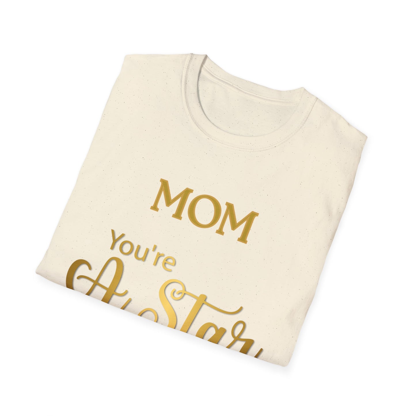 Mom You’re A Star T-Shirt
