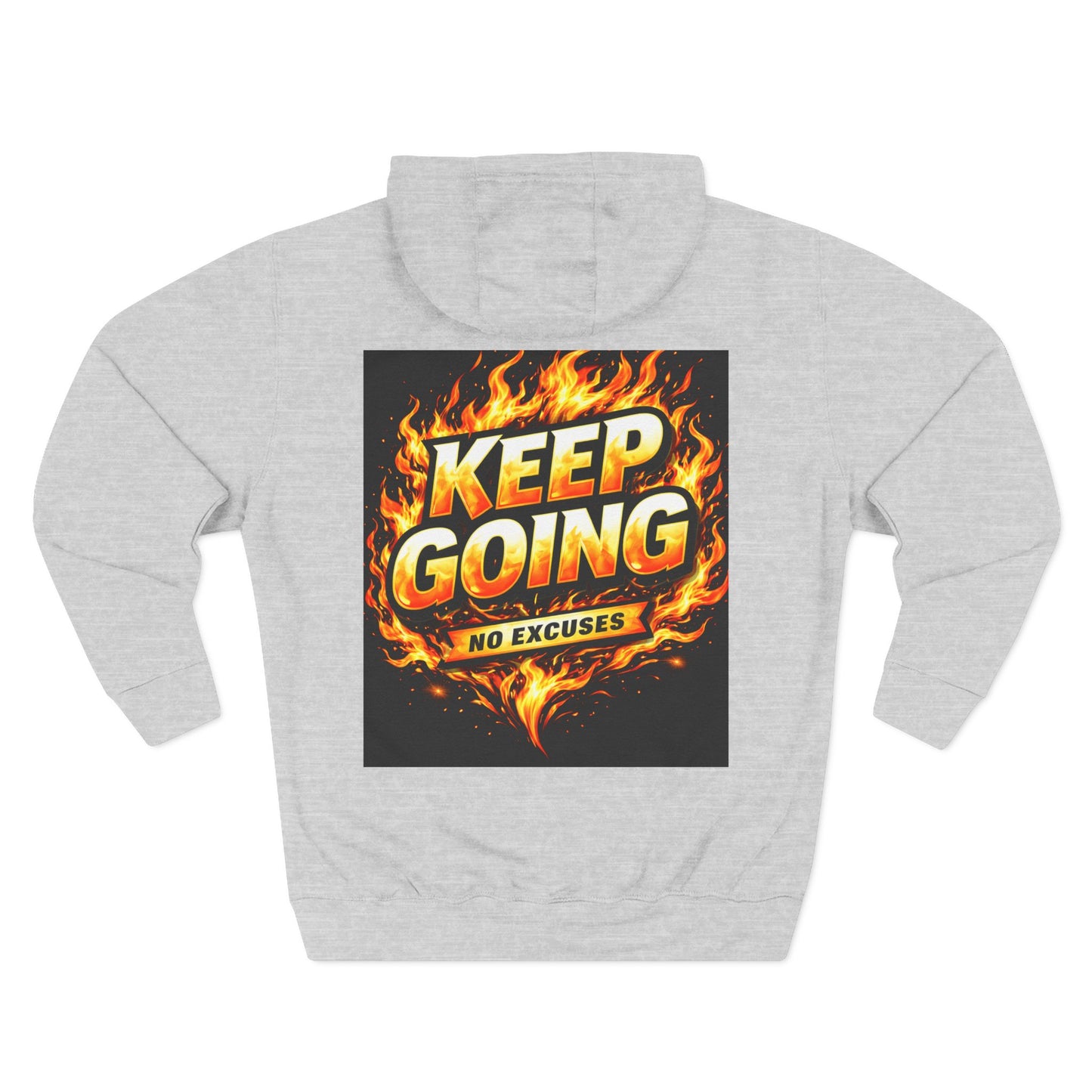 Keep Going No Excuses Hoodie | Motivational Flame Design