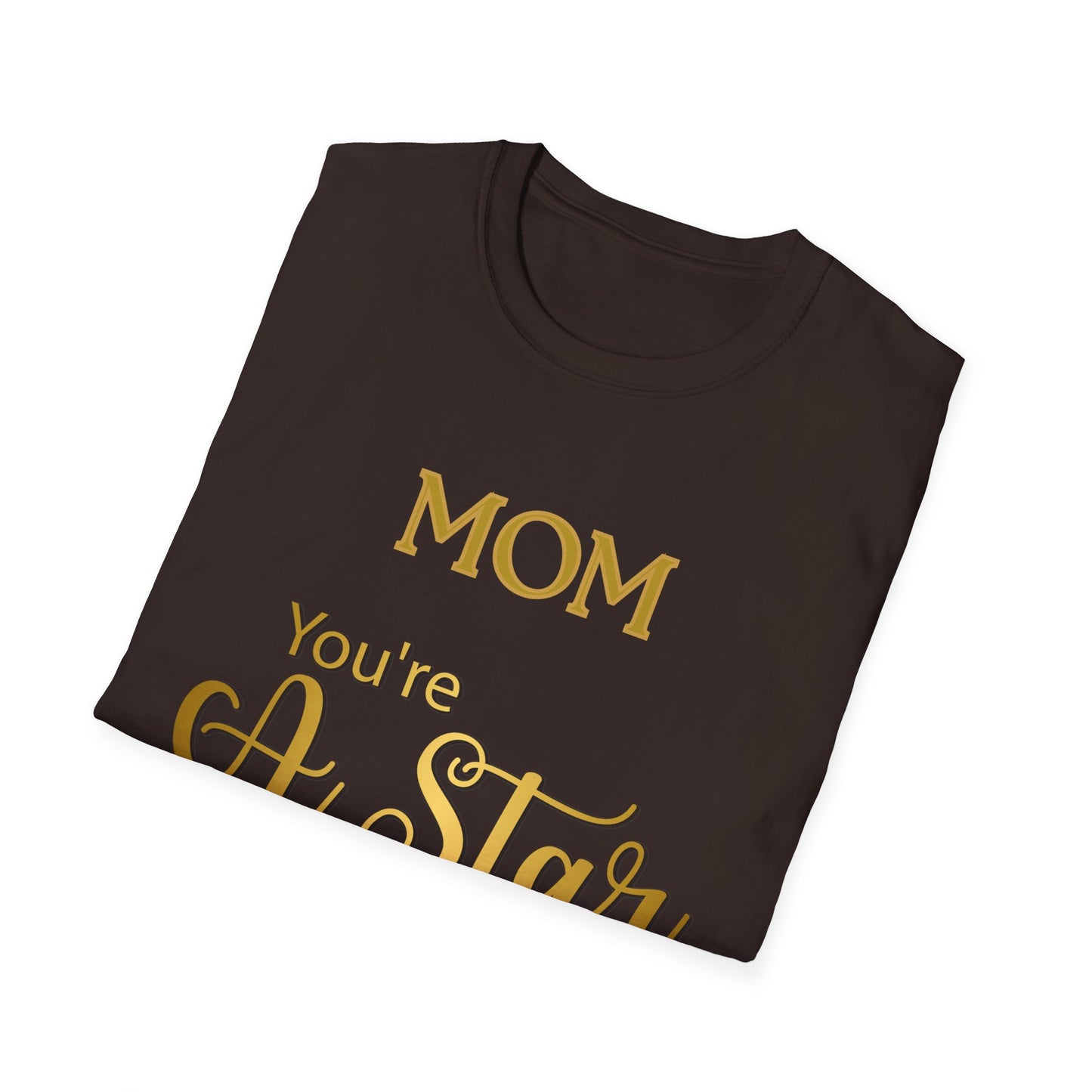 Mom You’re A Star T-Shirt