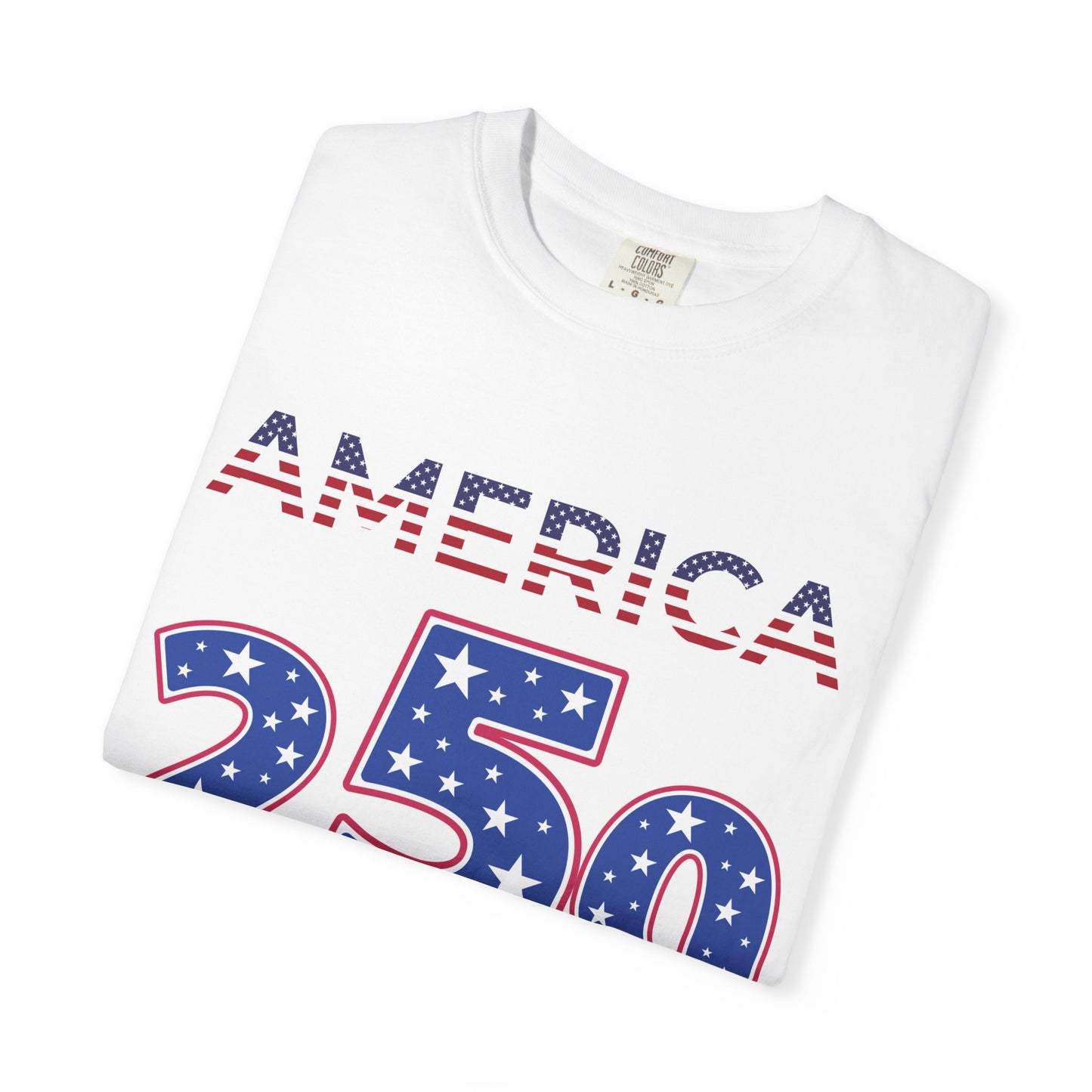America 250 Patriotic T-Shirt — Fourth of July USA Celebration Tee