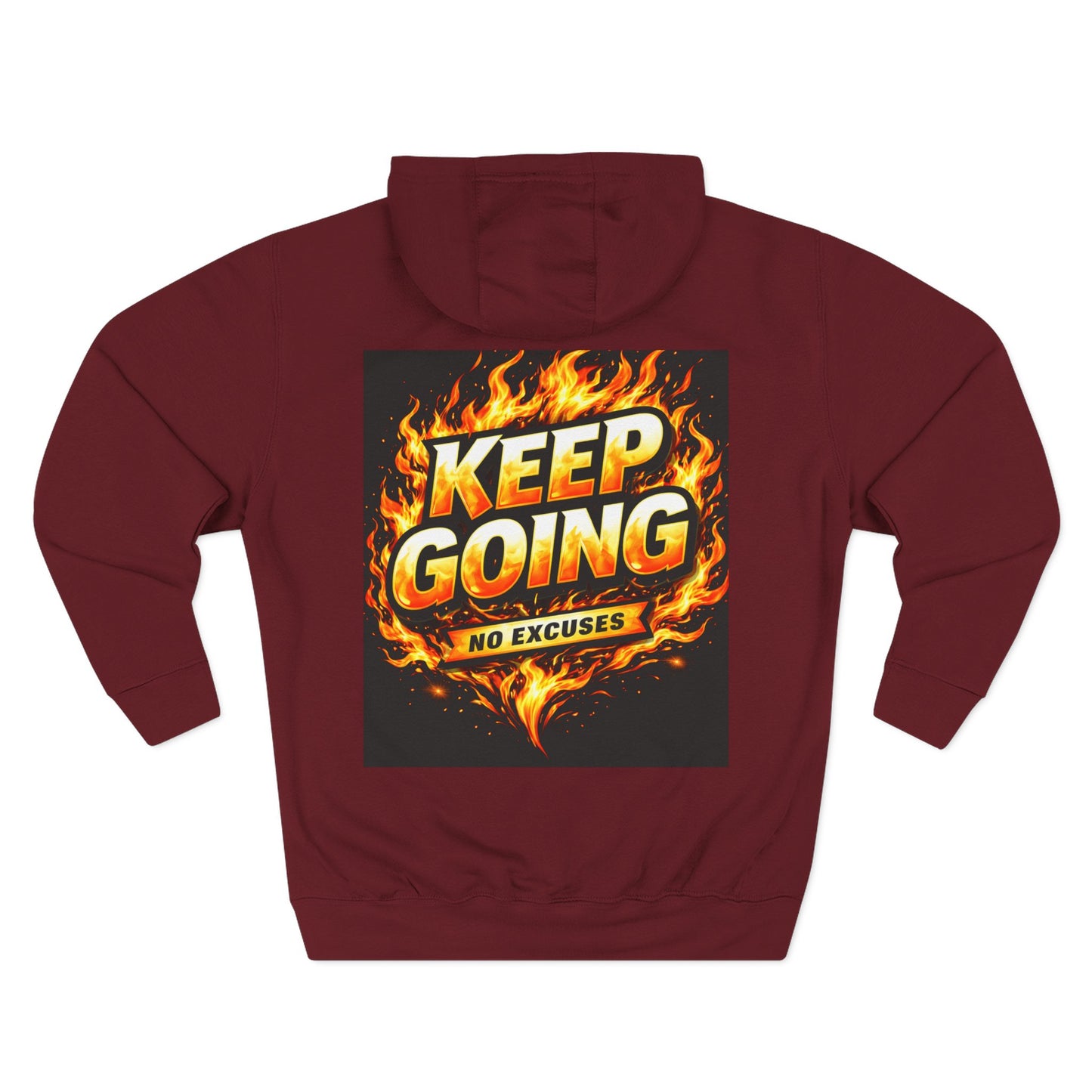 Keep Going No Excuses Hoodie | Motivational Flame Design