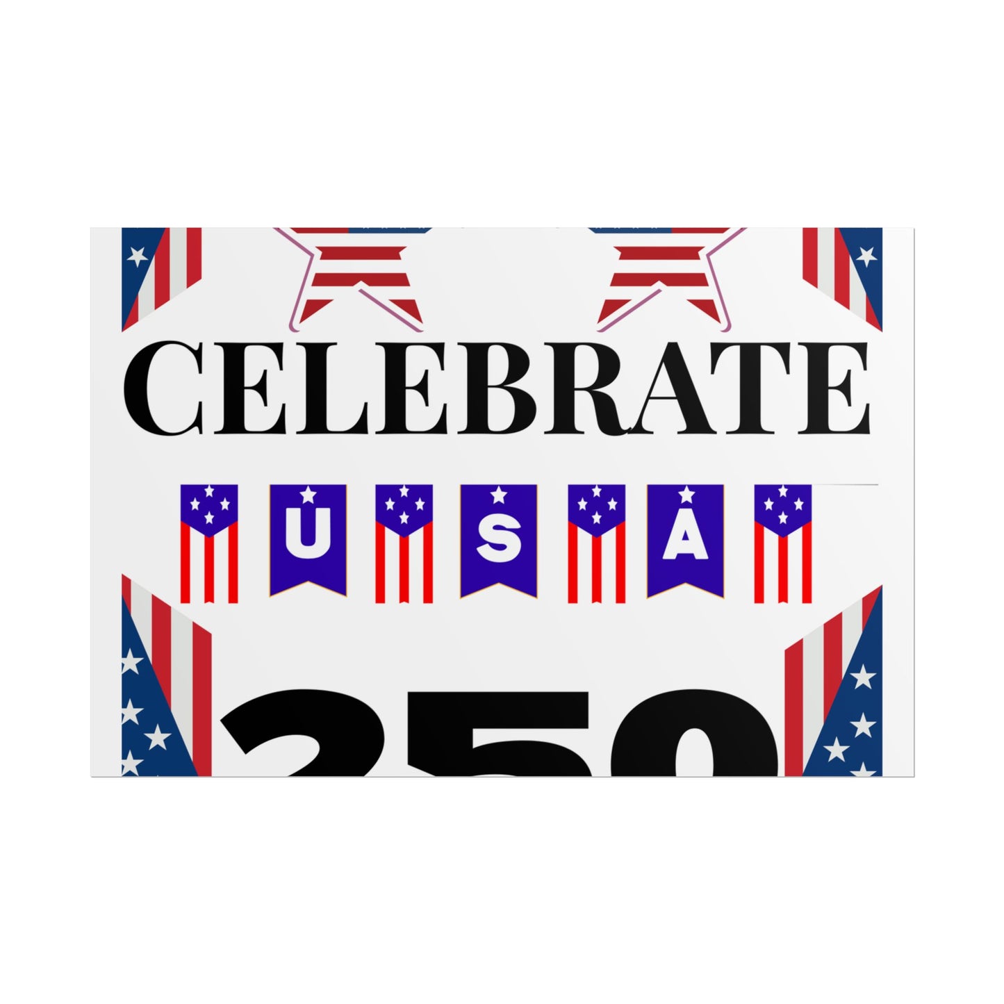 Celebrate USA 250 Rolled Poster | Patriotic Fourth of July Decor
