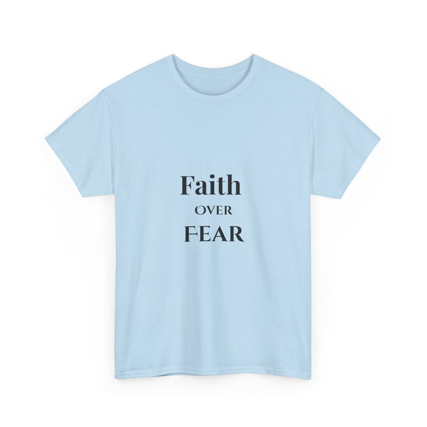 Faith Over Fear T-Shirt — Inspirational  Tee