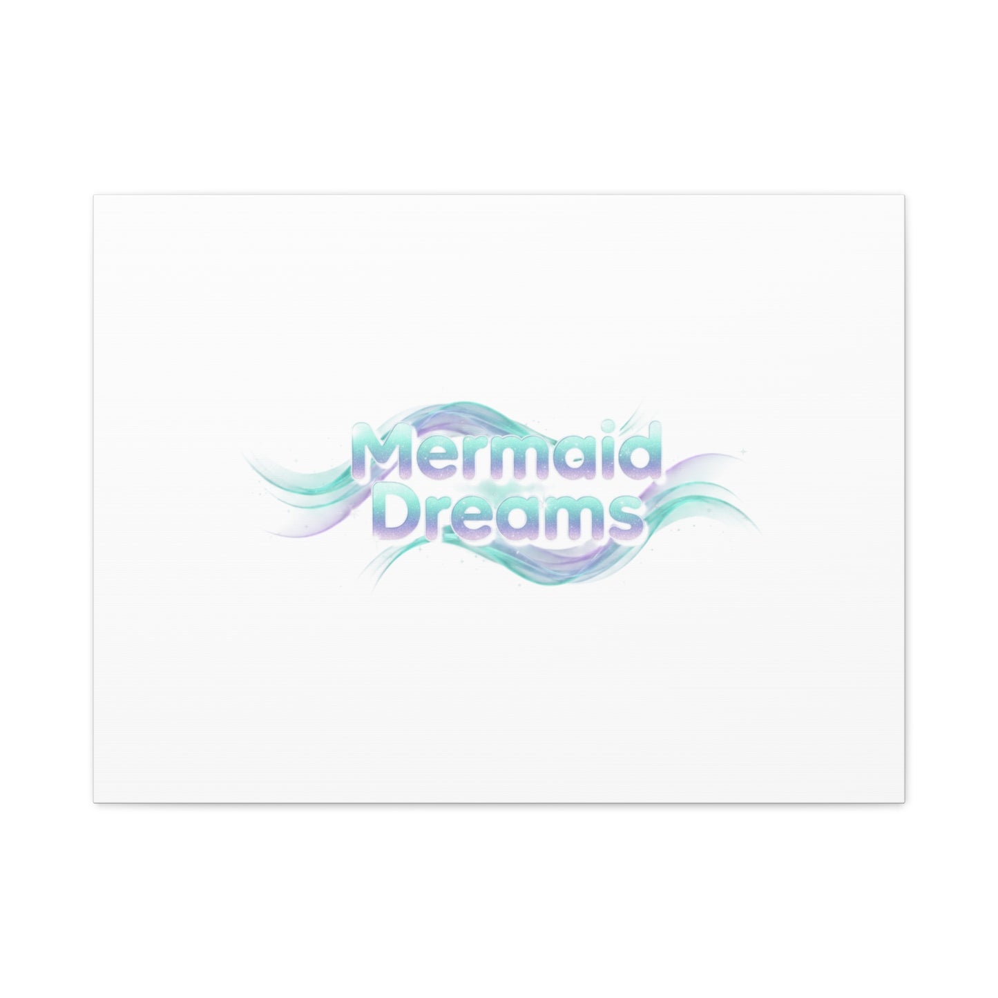 Mermaid Dreams Matte Canvas | iridescent text, pearly word accent