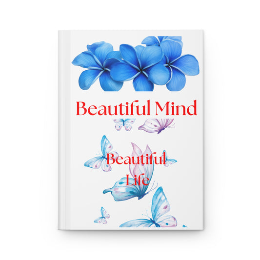 Beautiful Mind Beautiful Life Hardcover Journal — Butterfly Floral Inspirational Notebook