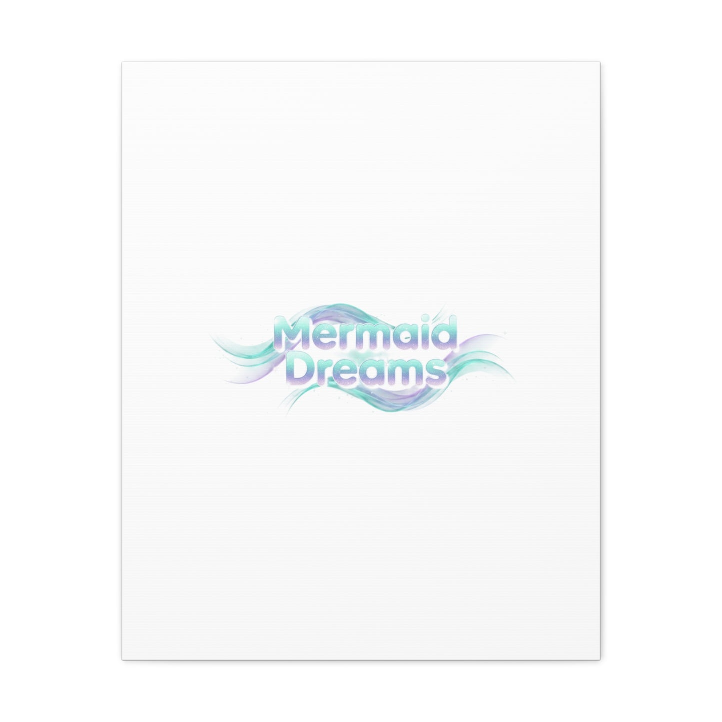Mermaid Dreams Matte Canvas | iridescent text, pearly word accent