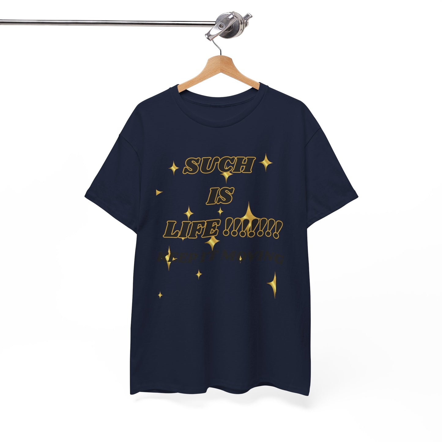 Such Is Life Tee — "Such Is Life!!!!! Keep It Moving" Graphic T‑Shirt