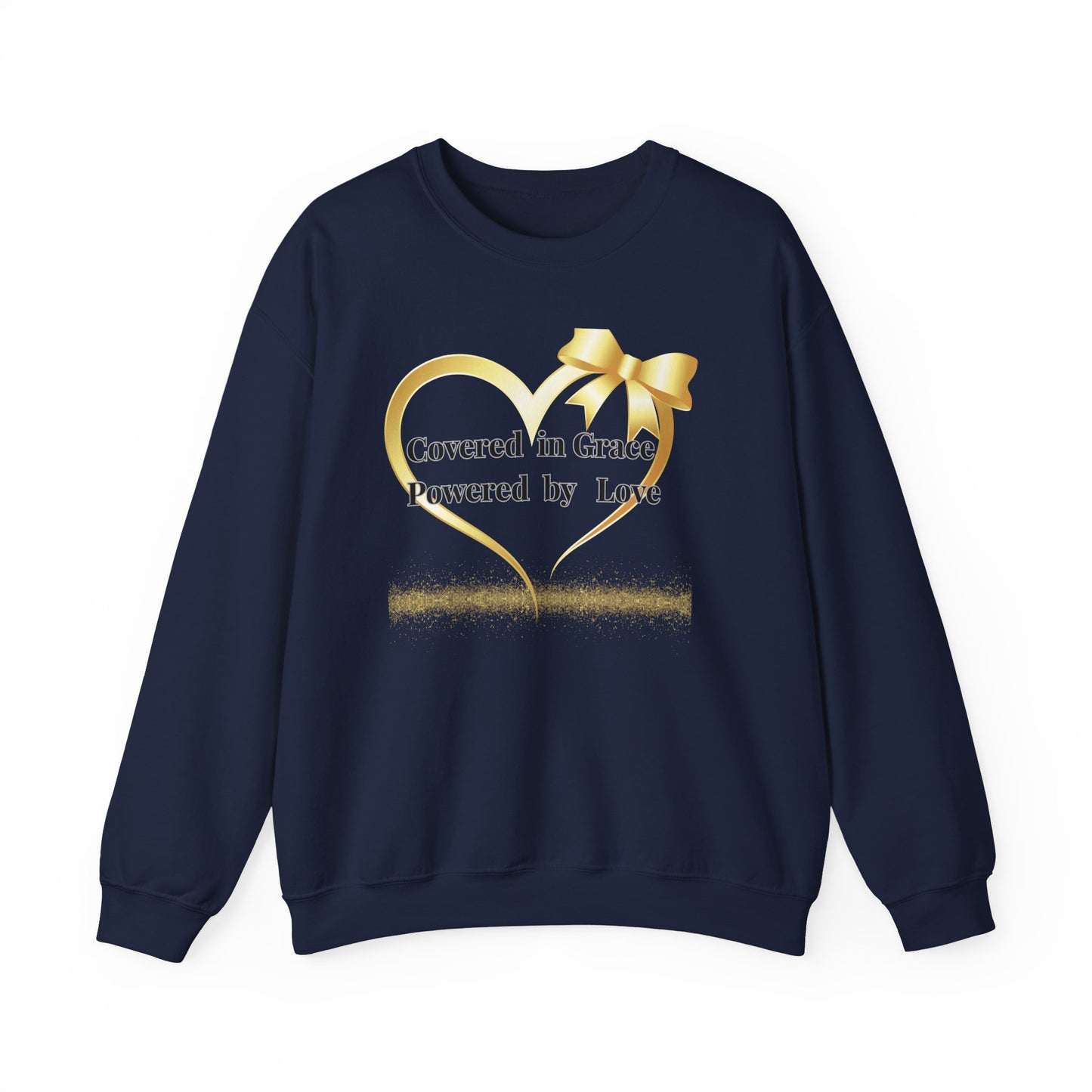 Crewneck Sweatshirt — "Covered in Grace Powered by Love" Heart Design