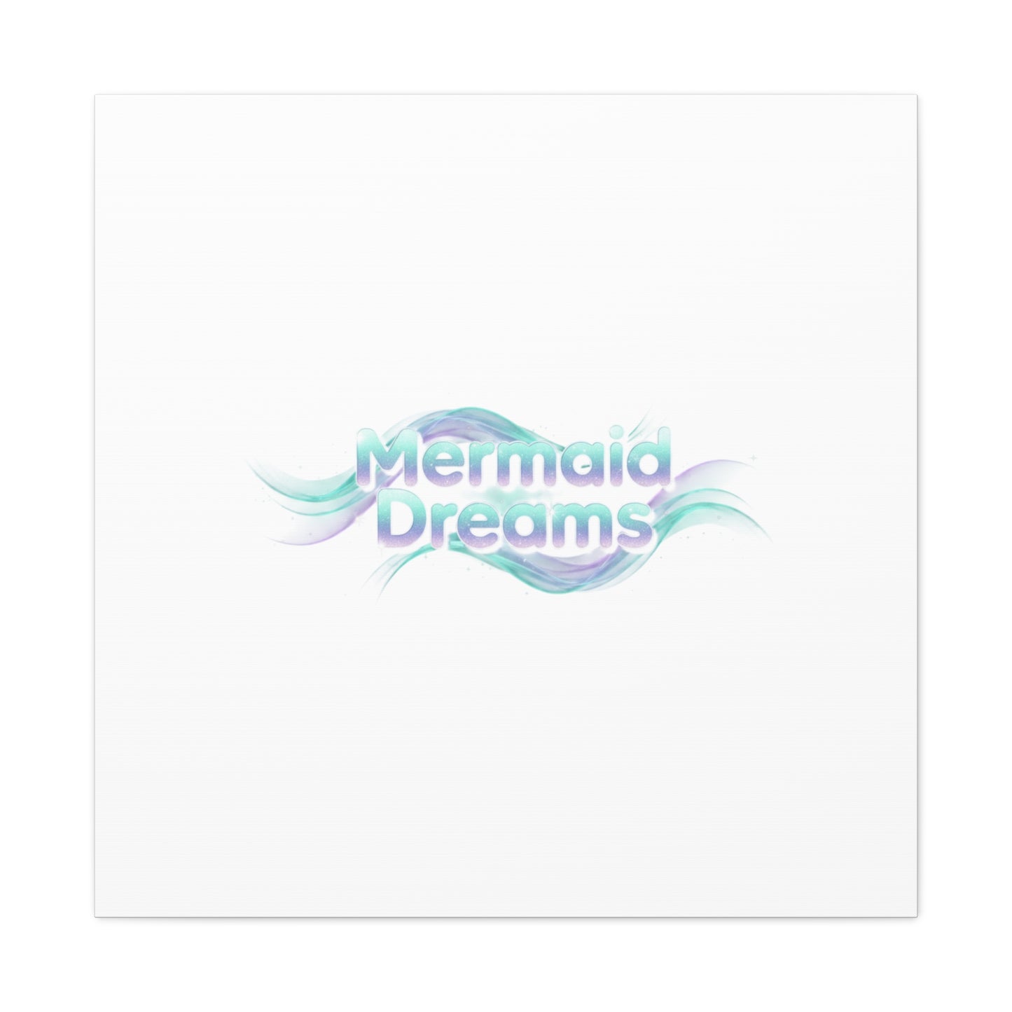 Mermaid Dreams Matte Canvas | iridescent text, pearly word accent