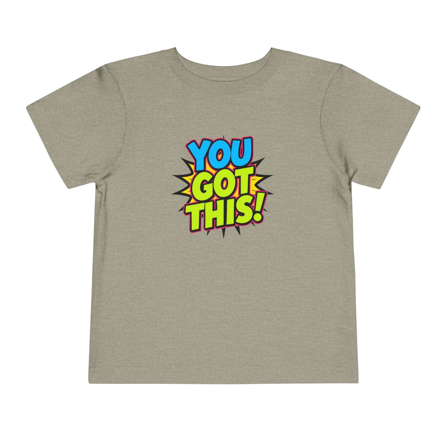You Got This! Toddler Tee — Colorful Motivational Graphic Shirt