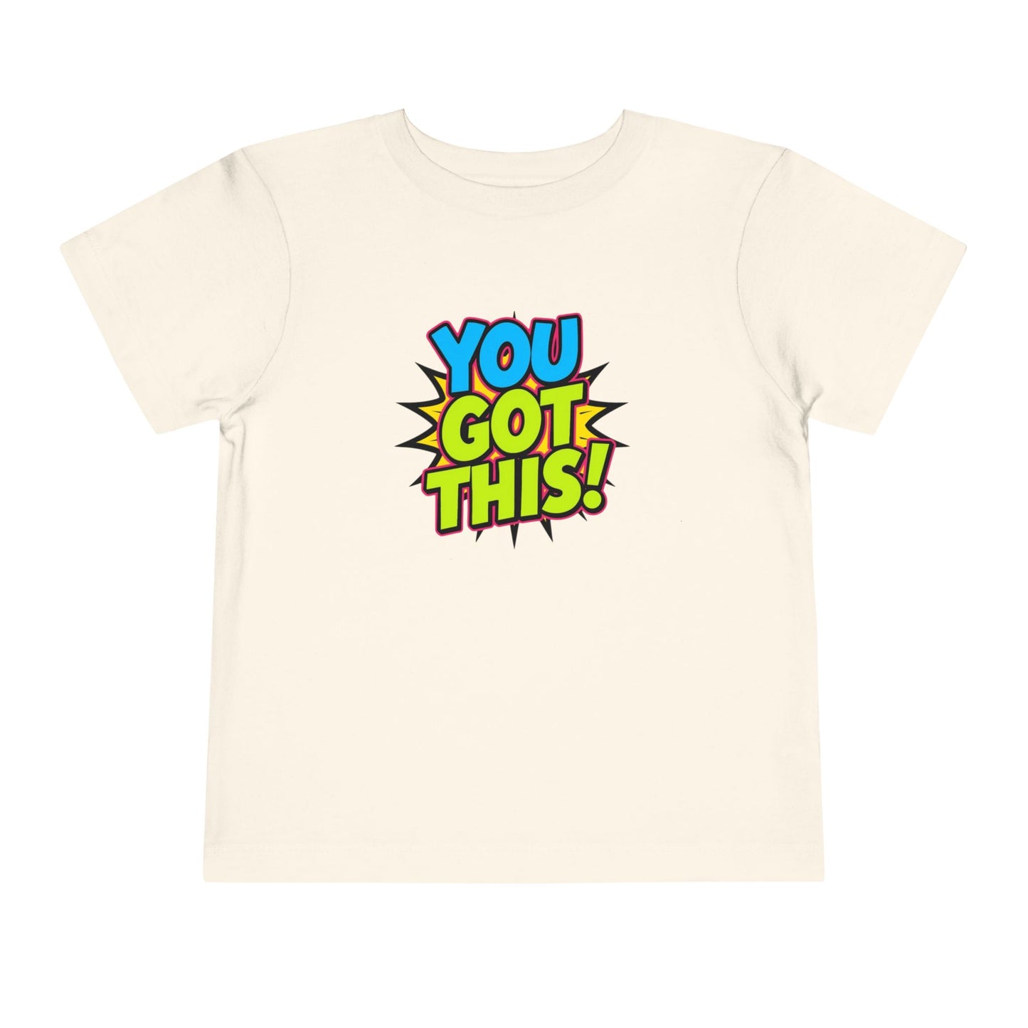 You Got This! Toddler Tee — Colorful Motivational Graphic Shirt