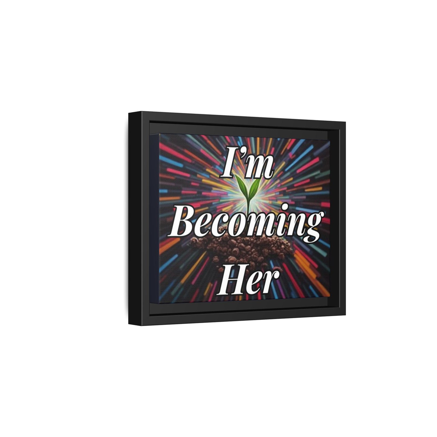 Framed Matte Canvas - "I'm Becoming Her" Inspirational Wall Art