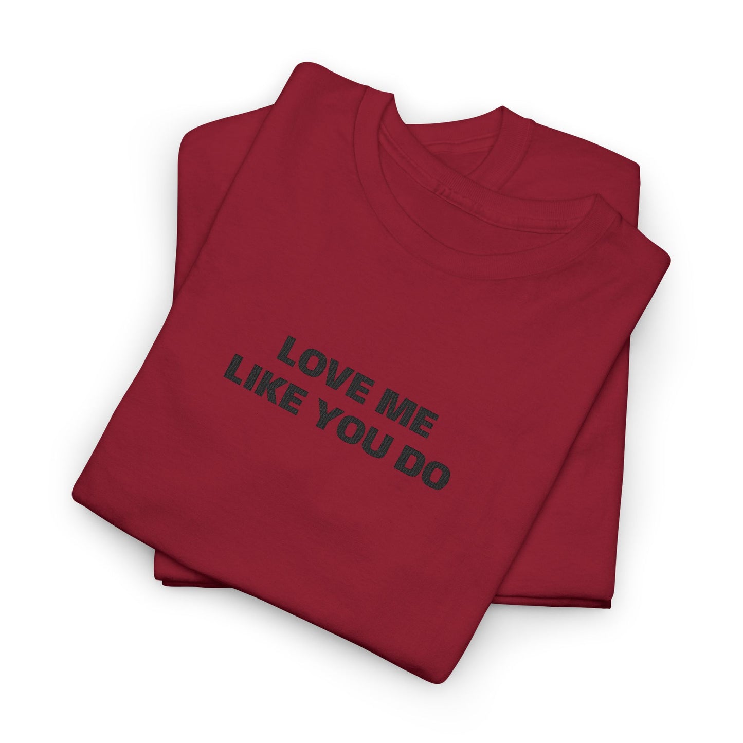 Love Me  T-Shirt  Graphic Tee