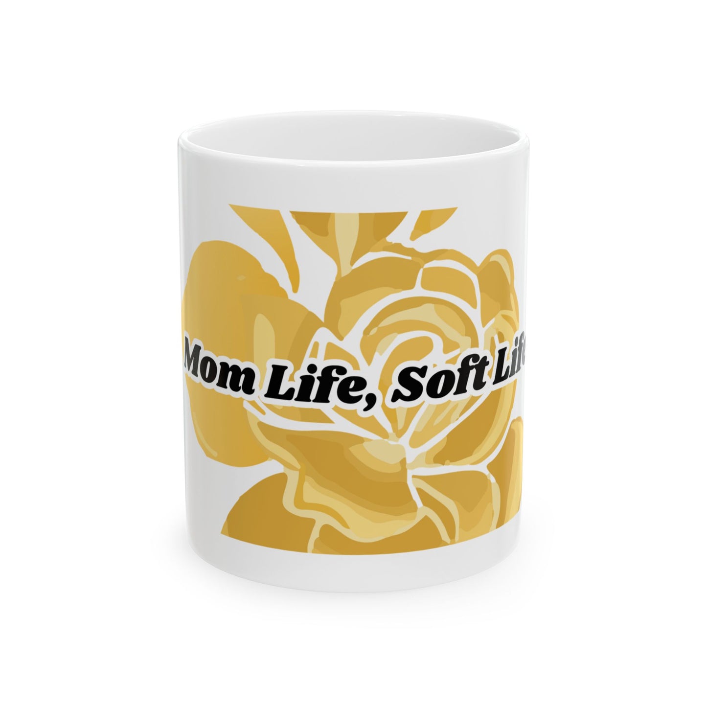 Mom Life, Soft Life Ceramic Mug — Floral Yellow 11oz/15oz
