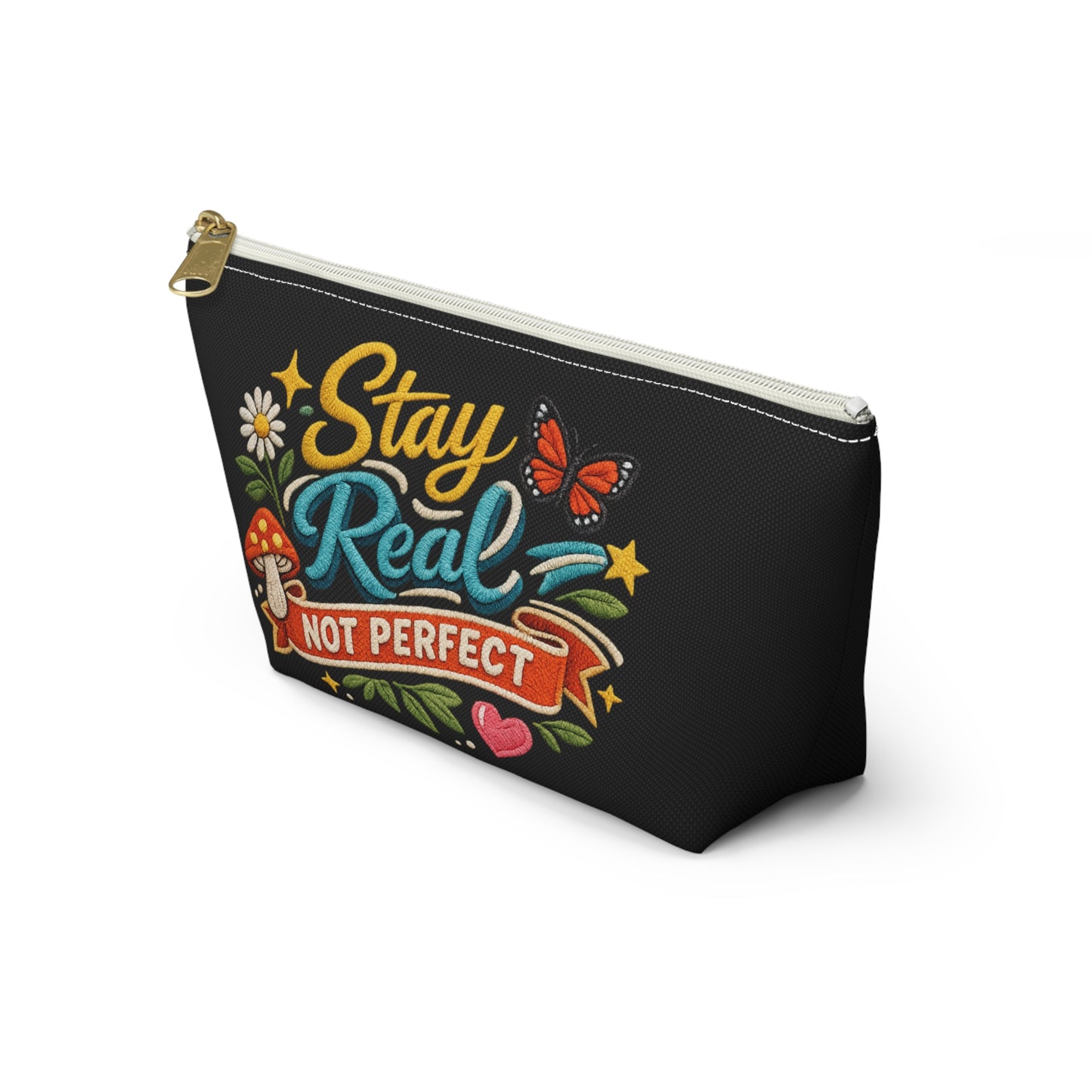 Stay Real Not Perfect Accessory Pouch | T-Bottom Makeup Bag