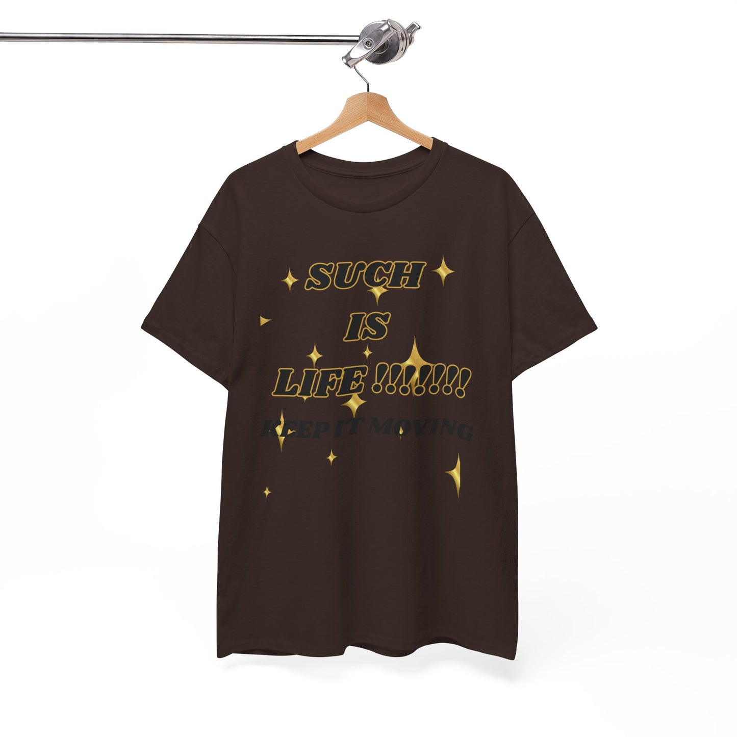 Such Is Life Tee — "Such Is Life!!!!! Keep It Moving" Graphic T‑Shirt