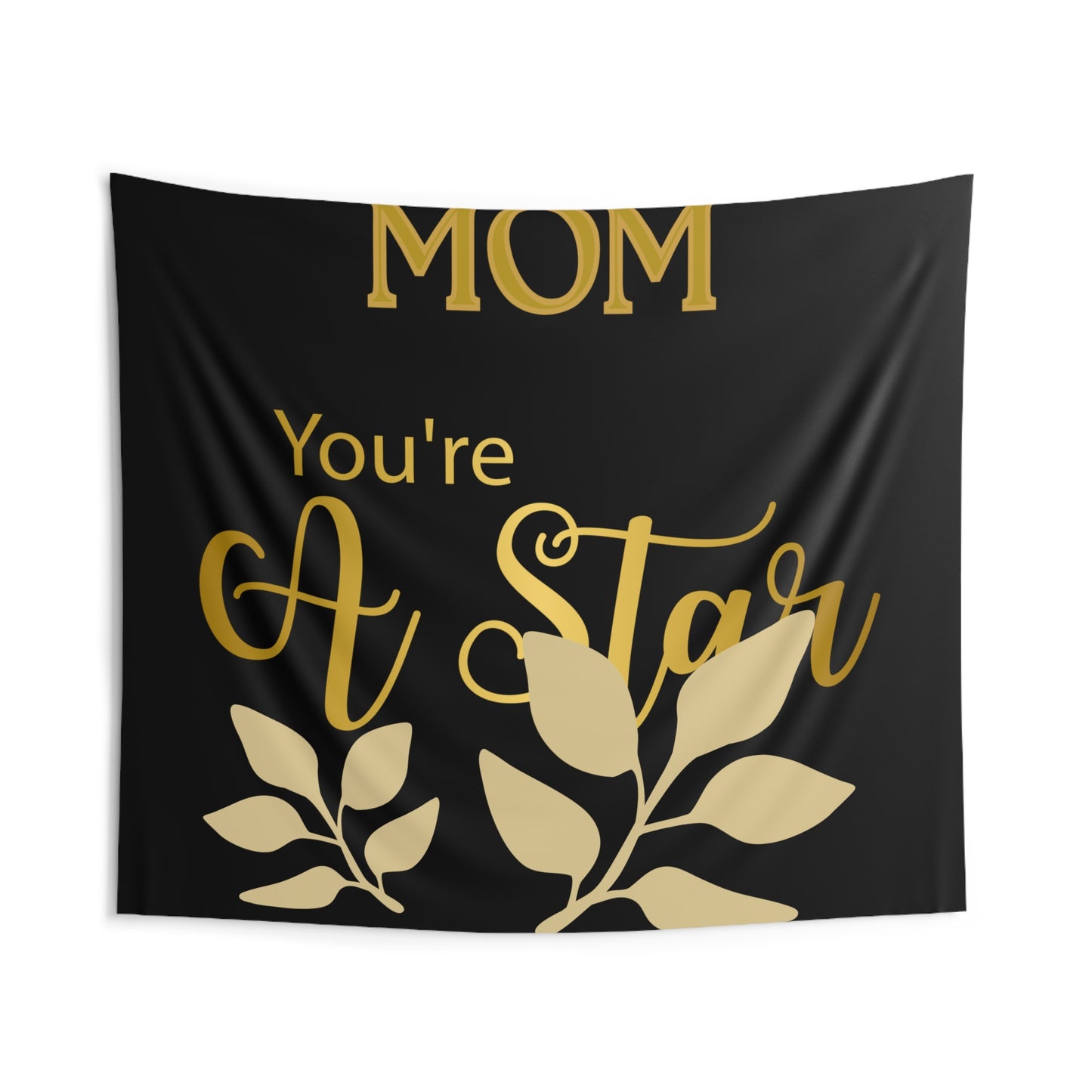 Mom You're A Star Tapestry | Indoor Wall Decor, Floral Script