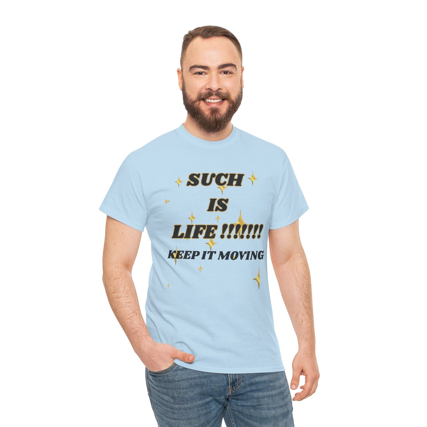 Such Is Life Tee — "Such Is Life!!!!! Keep It Moving" Graphic T‑Shirt
