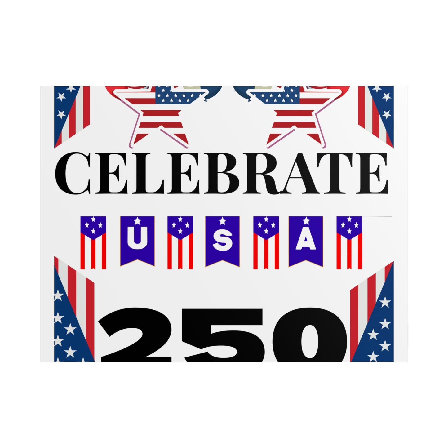 Celebrate USA 250 Rolled Poster | Patriotic Fourth of July Decor