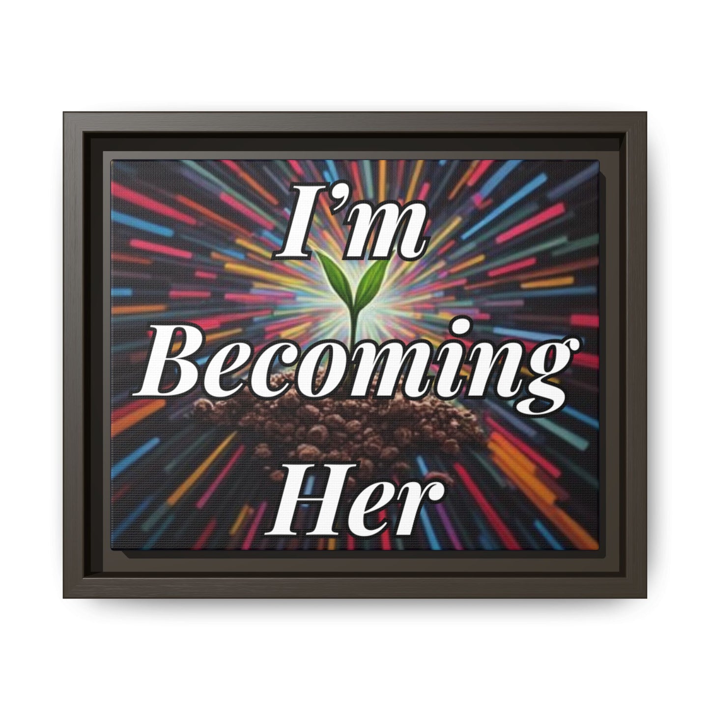 Framed Matte Canvas - "I'm Becoming Her" Inspirational Wall Art