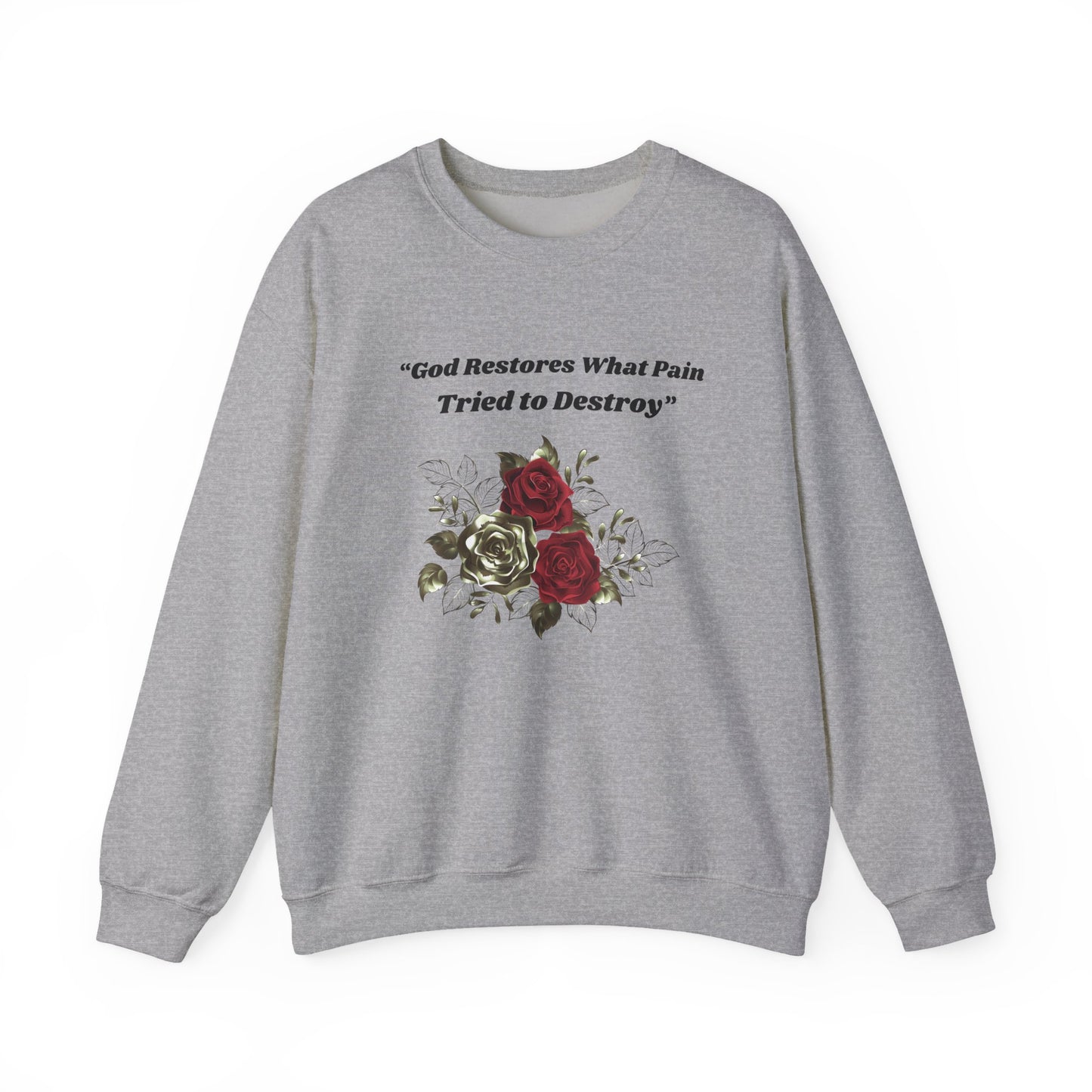 Christian Inspirational Crewneck Sweatshirt – "God Restores What Pain Tried to Destroy" Floral Design